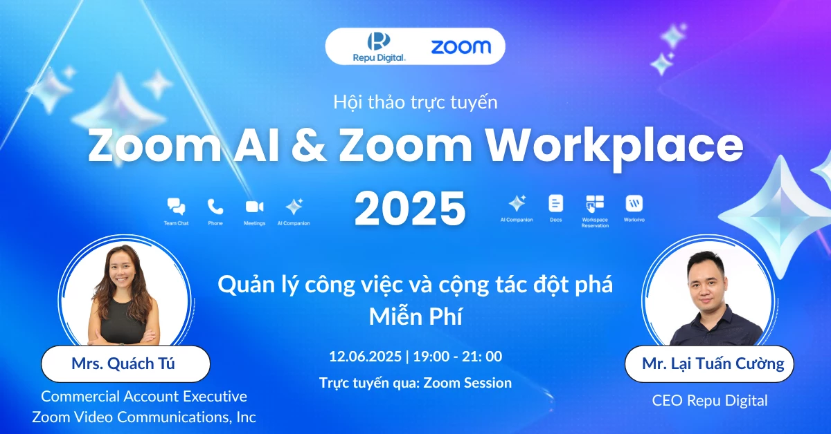 Hội thảo Zoom AI & Zoom Workplace 2025 – Quản lý công việc và cộng tác đột phá miễn phí