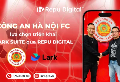 Công An Hà Nội FC lựa chọn Repu Digital triển khai & đào tạo Lark Suite